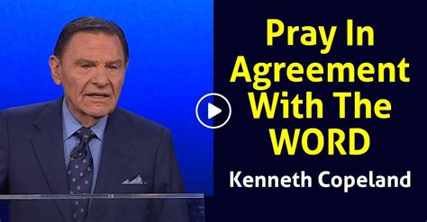 Kenneth Copeland Sermon Pray In Agreement With The Word