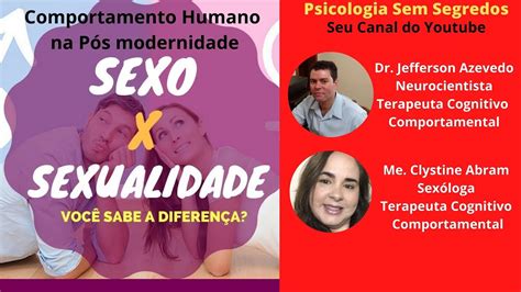 Sexo E Sexualidade Comportamento Humano Na Pós Modernidade Youtube