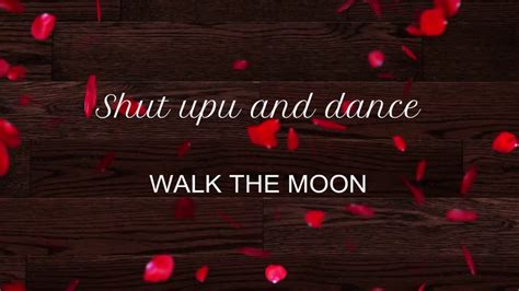 Shut Up And Dance By Walk The Moon W Lyrics Youtube