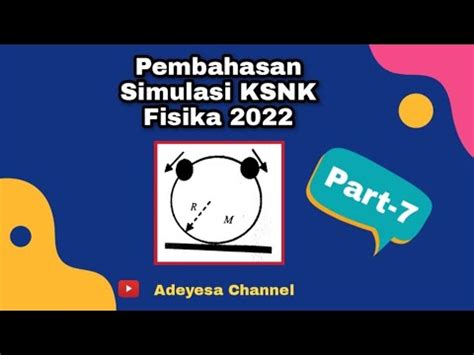 Pembahasan Simulasi KSN Fisika Tingkat Kabupaten Part 7 YouTube