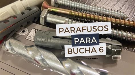 BUCHA 6 Qual O Parafuso Para Bucha 6 Qual A Broca Correta Para Usar