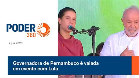 Governadora de Pernambuco é vaiada em evento Lula YouTube