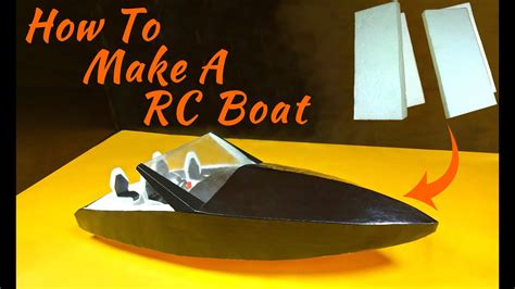 How To Make A Fast Rc Boat At Home Easy How To Make A Simple Rc Boat With Foam Step By Step