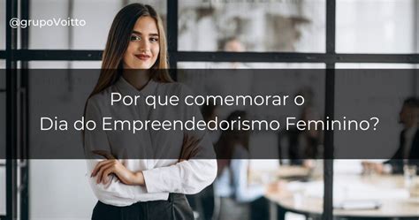 Dia Mundial Do Empreendedorismo Feminino 19 De Novembro