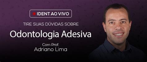 Assista online Tire Suas Dúvidas Sobre Odontologia Adesiva Ident