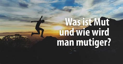 Was ist Mut und wie wird man mutiger? - Alex Fischer Düsseldorf