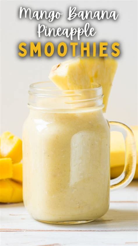 Mango Banana Pineapple Smoothie Recipe In 2024 Pineapple Smoothie Recipes Tropical Smoothie