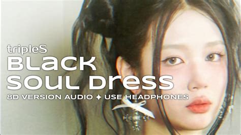 tripleS 트리플에스 Black Soul Dress 8D VERSION AUDIO YouTube