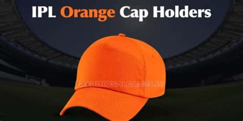 Orange Cap Player Tata Ipl Orange Cap Holder Players List In Ipl