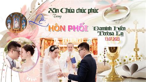 Thánh Lễ Hôn Phối Đaminh Ninh Vũ Thanh Hiền Têrêsa Đinh Ly Ly YouTube