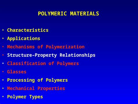 Ppt Polymeric Materials Characteristics Applications Mechanisms Of