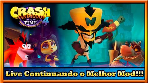 Live Continuando O Mod Que Melhora O Crash 4 N Hanced Completion