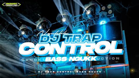 Dj Trap Bass Ngukk Viral Control Jingle Triple F Production Feat