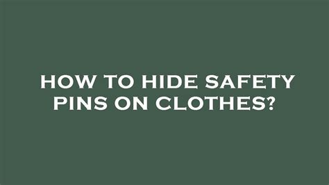 How To Hide Safety Pins On Clothes Youtube