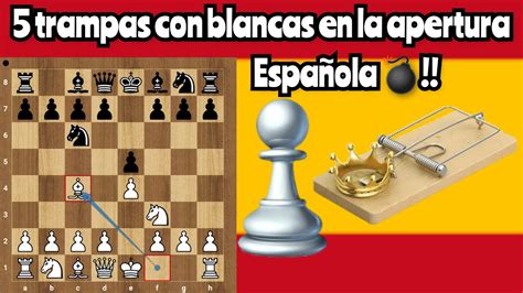 Trampas Con Blancas En La Apertura Espa Ola Youtube