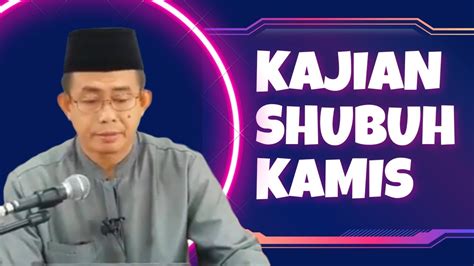 Live Kajian Shubuh Kamis Ii Ust Drs H Mahlan Darkasi Lc M Fil