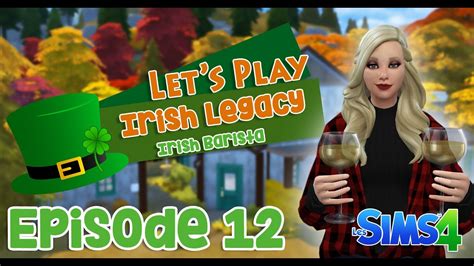 Irish Legacy 12 Irish Barista Les Sims 4 Youtube