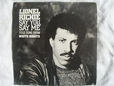 Lionel Richie Say You Say Me Uk 7 45 Lionel Richie