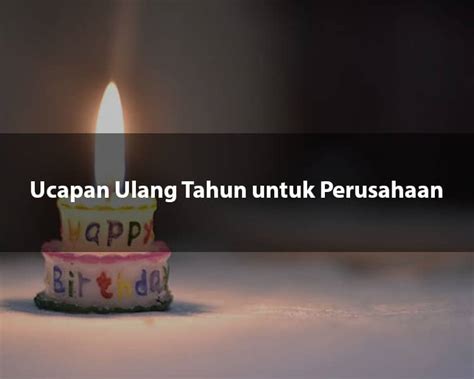 Ucapan Selamat Ulang Tahun Formal Untuk Perusahaan Sobat Bijak