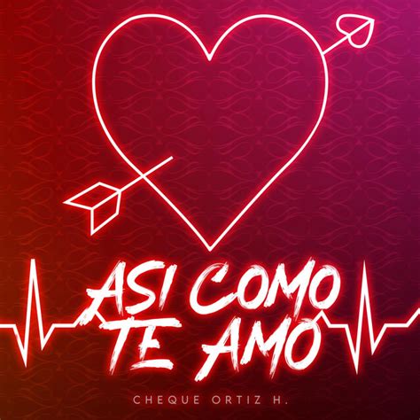 As Como Te Amo Single By Cheque Ort Z H Spotify