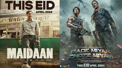 Ajay Devgan Maidan Akshay Kumar Tiger Shroff Bade Miyan Chote Miyan Release Dates Clash On Eid