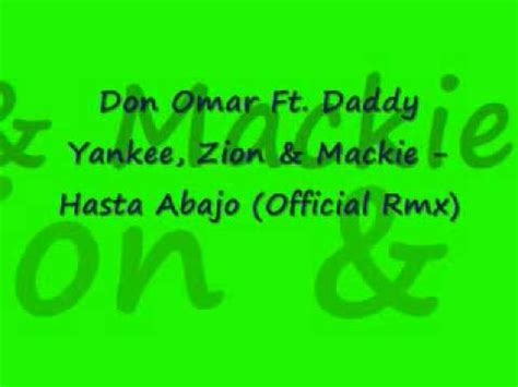 Don Omar Ft Daddy Yankee Zion Mackie Hasta Abajo Official Remix