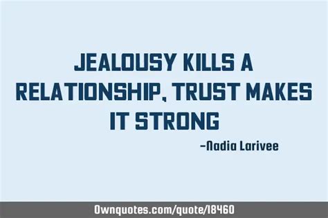 Jealousy Kills A Relationship Trust Makes It Strong