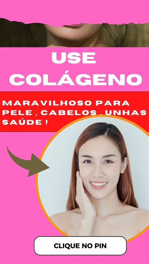 Use COLÁGENO Maravilhoso para Pele Cabelos Unhas e Saúde em