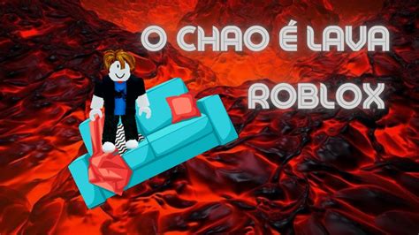 O Ch O Lava Roblox Jogando E Se Aventurando Nesse Incr Vel Jogo