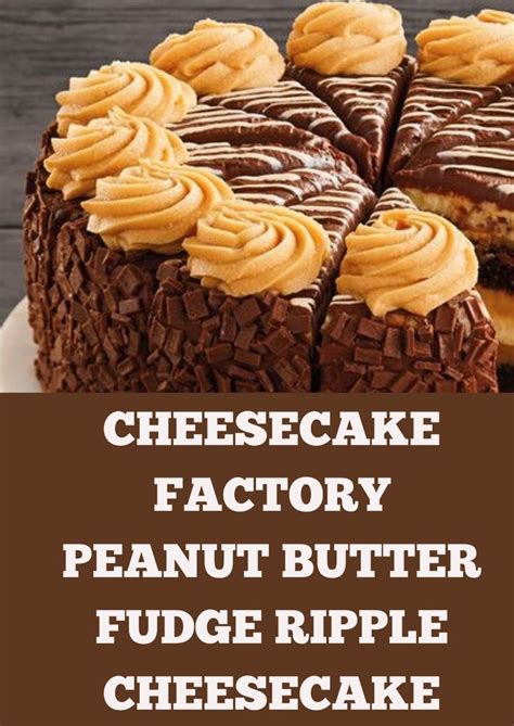 Cheesecake Factory Adams Peanut Butter Cup Fudge Ripple Copycat Recipe