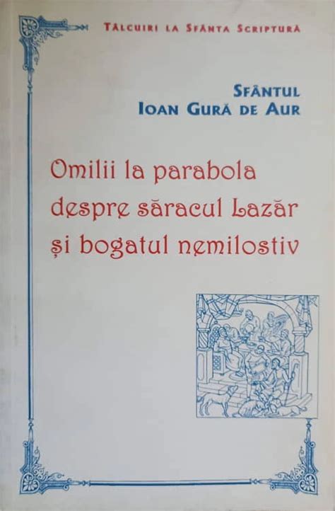 Omilii La Parabola Despre Saracul Lazar Si Bogatul Nemilostiv Sfantul