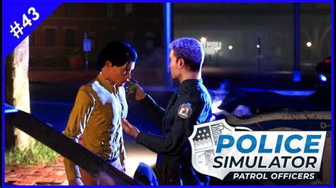 Let´s Play Police Simulator Patrol Officers 43 Eine Weitere Nachtschicht Ps4 Youtube