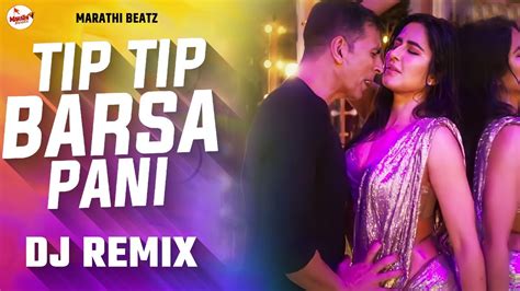 Tip Tip Barsa Pani Dj Remix Sooryavanshi Tip Tip Barsa Pani Pani