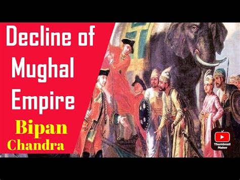 The Decline Of Mughal Empire By Bipan Chandra How Mughal Empire