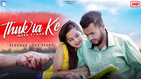 Thukra Ke Mera Pyar Mera Inteqam Dekhegi Bewafa Revenge Love Story Hindi Song 2021 One