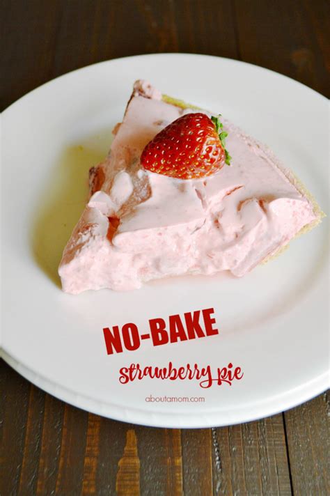 Oh So Simple No Bake Strawberry Pie Recipe About A Mom