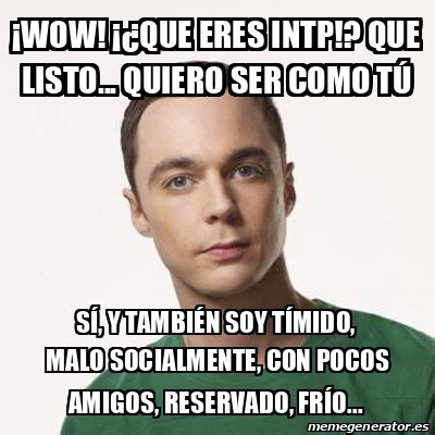 Meme Sheldon Cooper Wow Que Eres Intp Que Listo Quiero Ser