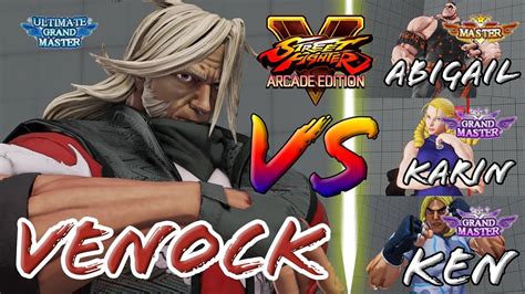 Sfv Ae Venock Zeku Vs Abigail Karin Ken S Youtube