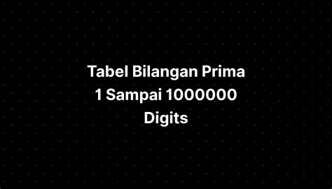 Tabel Bilangan Prima 1 Sampai 1000000 Digits Imagesee