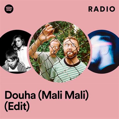 Douha Mali Mali Edit Radio Playlist By Spotify Spotify