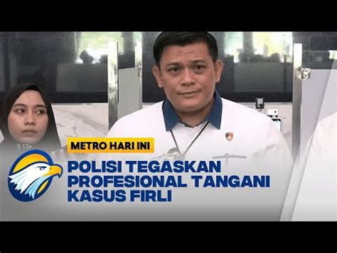 Polisi Tegaskan Profesional Tangani Kasus Firli Youtube