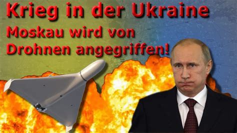 Krieg In Der Ukraine Moskau Von Drohnen Angegriffen Ukrainer Machen