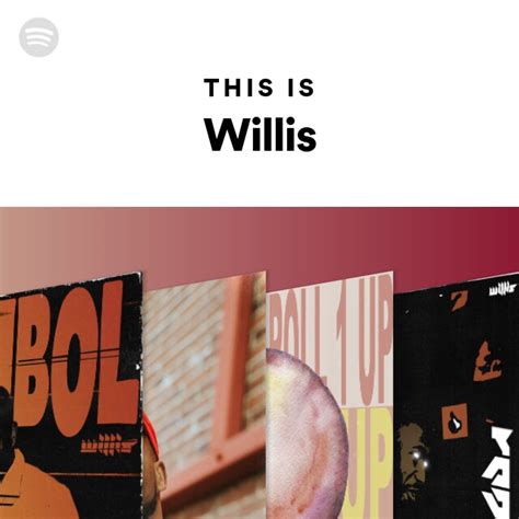 This Is Willis Playlist By Spotify Spotify