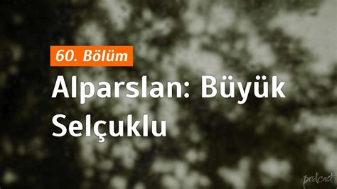 Alparslan B Y K Sel Uklu B L M Hd Podcast Youtube