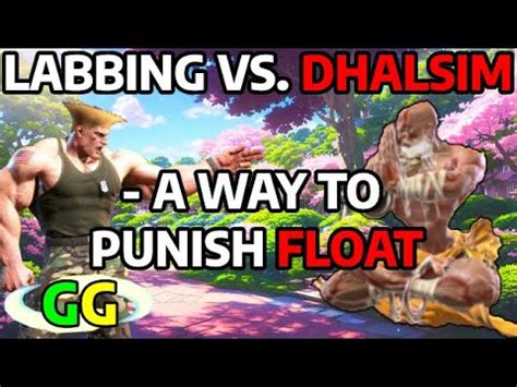 Sf Guile Guide Short Labbing Vs Dhalsim S Float Youtube