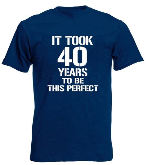 It Took Years To Be This Perfect Men S T Shirt Th Etsy Uk