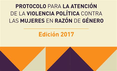 Protocolo Para La Atención De La Violencia Política Contra Las Mujeres