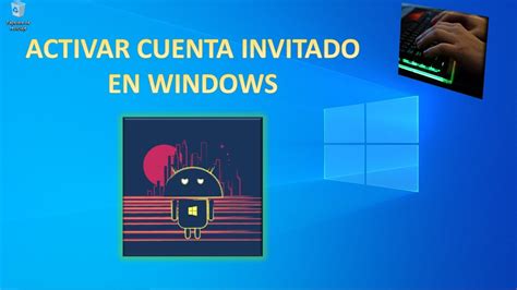 Como Activar Cuenta Invitado En Windows YouTube