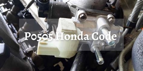 P0505 Honda Error Code What Does It Mean