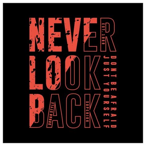 Premium Vector Never Look Back Typography Slogan For Print T Shirt